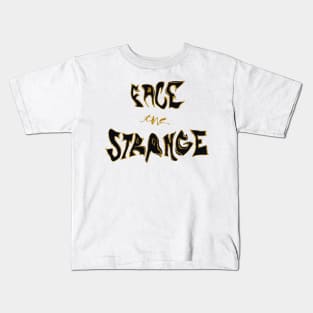 face the strange Kids T-Shirt